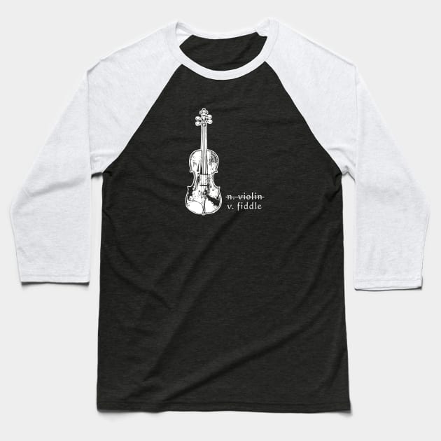 Fiddle Not Violin Bluegrass Country Music Gift Baseball T-Shirt by Compassandbliss